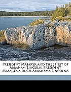 President Masaryk and the spirit of Abraham Lincoln