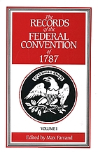 The records of the Federal Convention of 1787