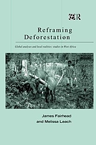 Reframing deforestation : global analyses and local realities ; studies in West Africa