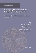 Reshaping identities in Late Antique Syria-Mesopotamia : Christian and Jewish hermeneutics and narrative strategies