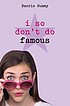 I so don't do famous 
