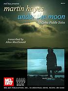 Under the moon : 13 Celtic fiddle solos