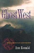GhostWest : reflections past and present