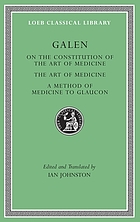On the constitution of the art of medicine ; The art of medicine ; A method of medicine to Glaucon
