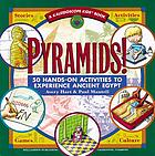 Pyramids! : 50 hands-on activities to experience ancient Egypt