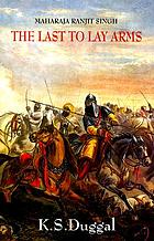 Maharaja Ranjit Singh, the last to lay arms