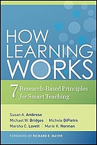 How learning works : seven research-based principles for smart teaching