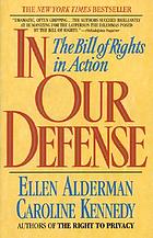 In our defense : the Bill of Rights in action