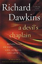 A devil's chaplain : reflections on hope, lies, science, and love