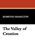 The valley of creation