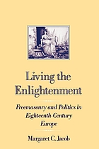 Living the enlightenment : freemasonry and politics in eighteenth-century Europe