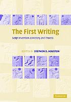 The first writing : script invention as history and process