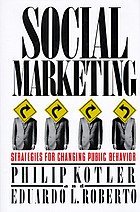 Social marketing : strategies for changing public behavior
