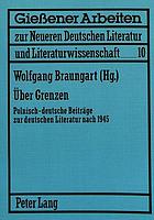 Über Grenzen : polnisch-deutsche Beiträge zur deutschen Literatur nach 1945
