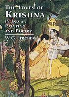 The loves of Krishna in Indian painting and poetry