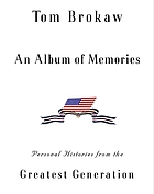 An album of memories : personal histories from the greatest generation