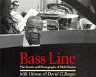 Bass line : the stories and photographs of Milt Hinton