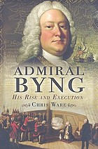 Admiral Byng : his rise and execution