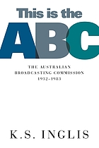 This is the ABC : the Australian Broadcasting Commission, 1932-1983