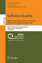 Software Quality. Model-based Approaches for Advanced Software and Systems Engineering 6th International Conference, Swqd 2014, Vienna, Austria, January 14-16, 2014, Proceedings