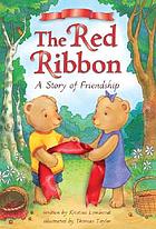 The red ribbon : a story of friendship