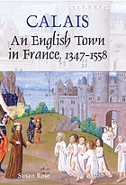 Calais : an English town in France, 1347-1558