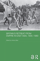 Britain's retreat from empire in East Asia, 1905-80