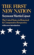 The first new Nation : the United States in historical and comparative perspective