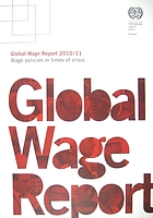 Global wage report, 2010/11 : wage policies in times of crisis