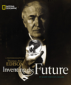 Inventing the future : a photobiography of Thomas Alva Edison