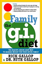 The family G.I. diet : the healthy green-light way to manage weight for your entire family