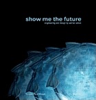 Show me the future : engineering and design by Werner Sobek