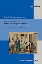 Bonna Perl am grünen Rheine Studieren in Bonn von 1818 bis zur Gegenwart