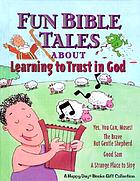 Fun Bible tales about learning to trust in God
