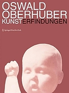 Oswald Oberhuber : Kunsterfindungen