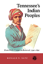 Tennessee's Indian peoples : from white contact to removal, 1540-1840