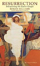Resurrection : interpreting the Easter Gospel