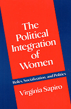 The political integration of women : roles, socialisation, and politics