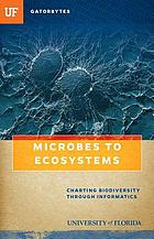 Microbes to ecosystems : charting biodiversity through informatics