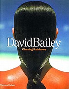 David Bailey : chasing rainbows