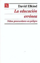 La educación errónea : niños preescolares en peligro