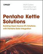 Pentaho Kettle solutions : building open source ETL solutions with Pentaho Data Integration