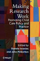 Making research work : promoting child care policy and practice