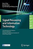 Signal Processing and Information Technology First International Joint Conference, SPIT 2011 and IPC 2011, Amsterdam, The Netherlands, December 1-2, 2011, Revised Selected Papers