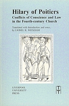 Hilary of Poitiers, conflicts of conscience and law in the fourth-century Church : "Against Valens and Ursacius", the extant fragments, together with his "Letter to the Emperor Constantius