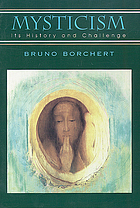 Mysticism : its history and challengeMysticism : its history and challenge