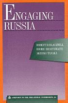 Engaging Russia : a report to the Trilateral Commission