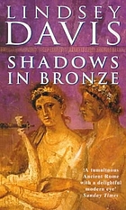 Shadows in bronze : a Marcus Didius Falco novel