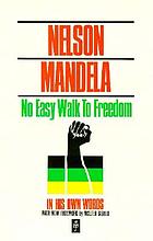 No easy walk to freedom : articles, speeches and trial addresses of Nelson Mandela