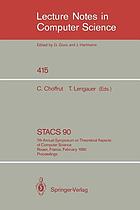 STACS 90 : 7th Annual Symposium on Theoretical Aspects of Computer Science, Rouen, France, February 22-24, 1990 : proceedings